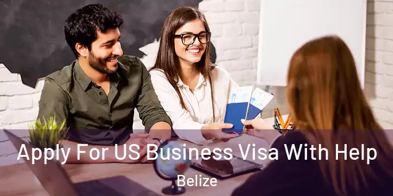  Apply For US Business Visa With Help Belize