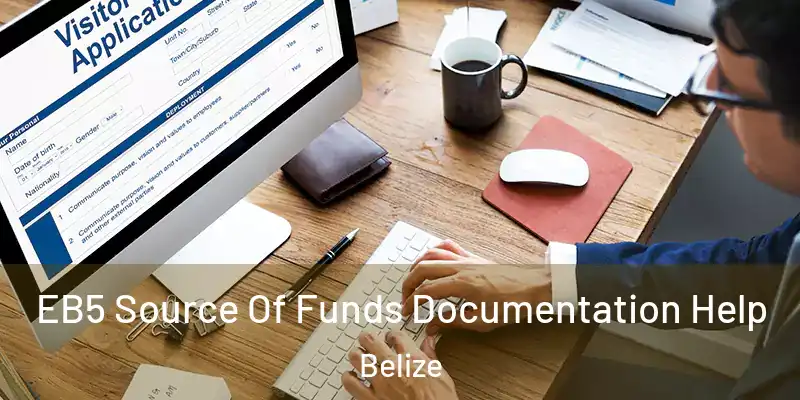  EB5 Source Of Funds Documentation Help Belize