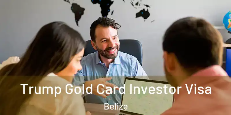  Trump Gold Card Investor Visa Belize