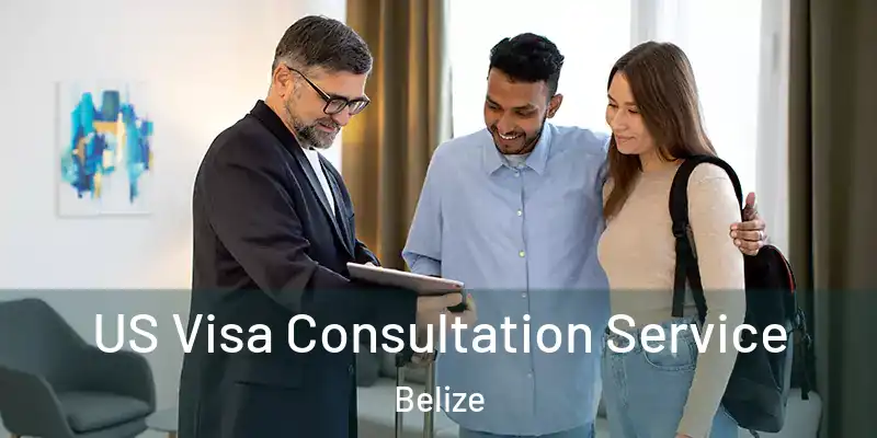  US Visa Consultation Service Belize